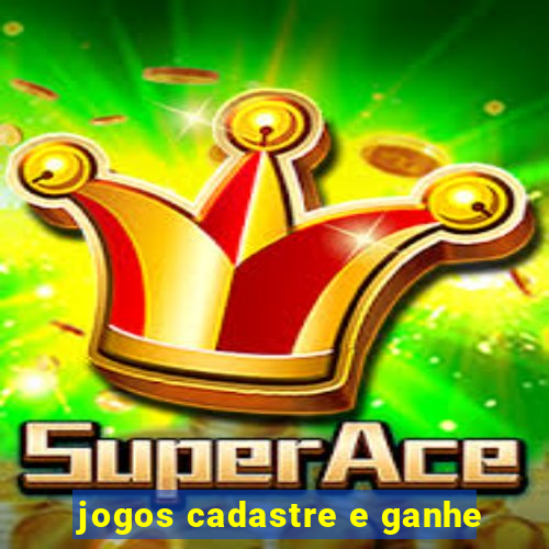 jogos cadastre e ganhe